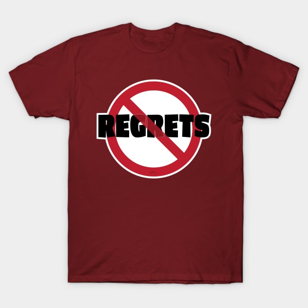 No Regrets-Sign T-Shirt by NN Tease